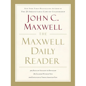 The Maxwell Daily Reader: 365 Days of Insight to Develop the Leader Within You and Influence Those Around You - Paperback