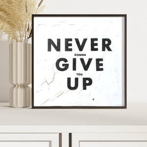 Never Give Up Art Prints