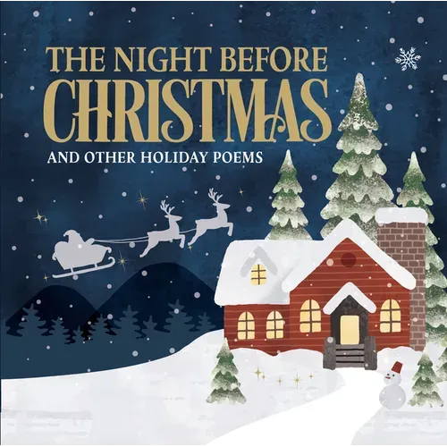 The Night Before Christmas and Other Holiday Poems - Frost, Rossetti, Cummings & More Illustrated Carols & Poetry Hardcover Keepsake Gift for the Fami