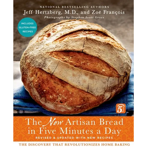 The New Artisan Bread in Five Minutes a Day: The Discovery That Revolutionizes Home Baking
